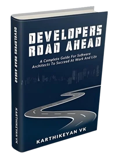 Developers Road Ahead | Karthikeyan VK